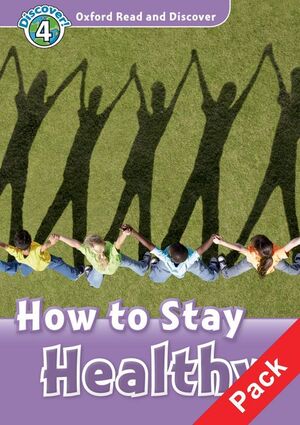 OXFORD READ AND DISCOVER 4. HOW TO STAY HEALTHY AUDIO CD PACK