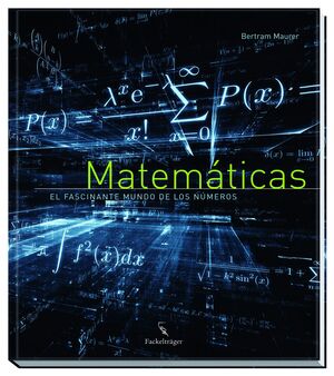 MATEMATICAS, EL FASCINANTE MUNDO DE LOS