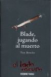 BLADE, JUGANDO AL MUERTO