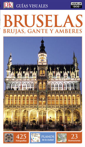 BRUSELAS, BRUJAS, GANTE Y AMBERES (GUÍAS VISUALES)