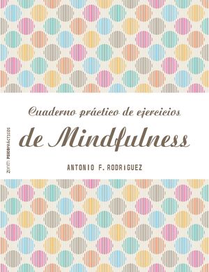 CUADERNO PRÁCTICO DE EJERCICIOS DE MINDFULNESS