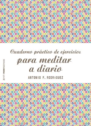 CUADERNO PRÁCTICO DE EJERCICIOS PARA MEDITAR A DIARIO