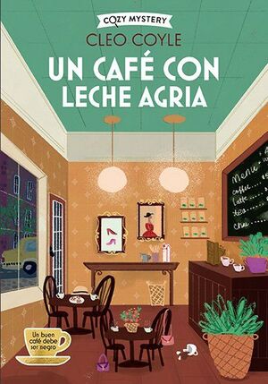 UN CAFE CON LECHE AGRIA (COZY MYSTERY)