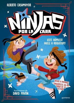 NINJAS POR LA CARA 1 - ESTE HAMSTER HUELE A ROQUEFORT!