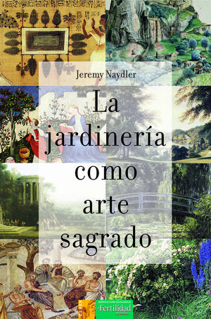 LA JARDINERIA COMO ARTE SAGRADO