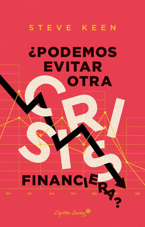 ¿PODEMOS EVITAR OTRA CRISIS FINANCIERA