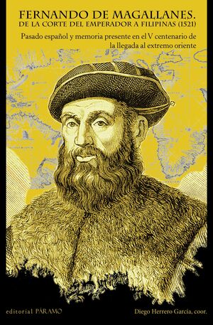 FERNANDO DE MAGALLANES. DE LA CORTE DEL EMPERADOR A FILIPINA