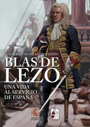 BLAS DE LEZO UNA VIDA AL SERVICIO ESPAÑA