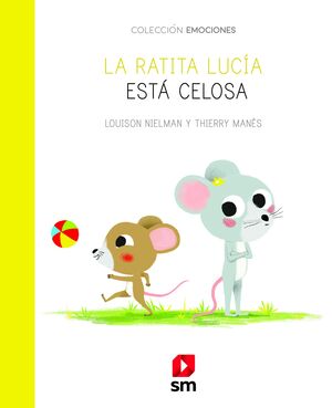 LA RATITA LUCÍA ESTÁ CELOSA