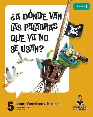 PROYECTO: VIAJE AL CENTRO DE LA CURIOSIDAD. LENGUA CASTELLANA Y LITERATURA 5