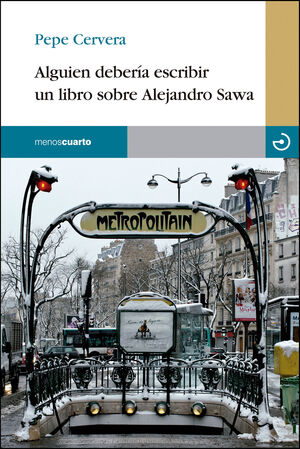 ALGUIEN DEBERÍA ESCRIBIR UN LIBRO SOBRE ALEJANDRO SAWA