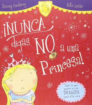 NUNCA DIGAS NO A UNA PRINCESA