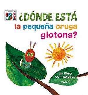 DÓNDE ESTÁ LA PEQUEÑA ORUGA GLOTONA?