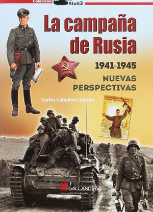 LA CAMPAÑA DE RUSIA 1941-1945