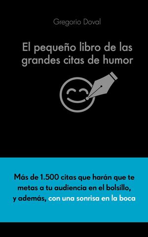 EL PEQUEÑO LIBRO DE LAS GRANDES CITAS DE HUMOR