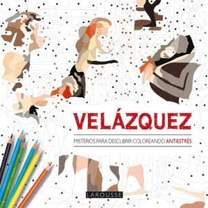 VELÁZQUEZ. MISTERIOS PARA DESCUBRIR COLOREANDO