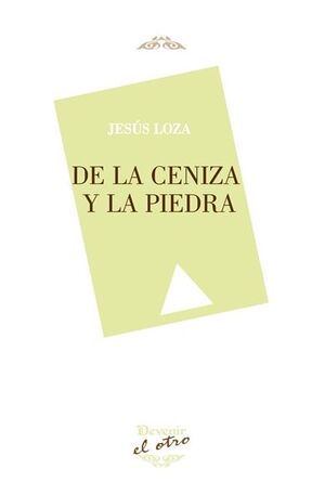 DE LA CENIZA Y LA PIEDRA