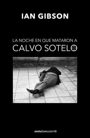 LA NOCHE QUE MATARON A CALVO SOTELO