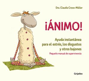 ¡ÁNIMO! AYUDA INSTANTÁNEA PARA EL ESTRÉS, LOS DISGUSTOS Y OTROS BAJONES