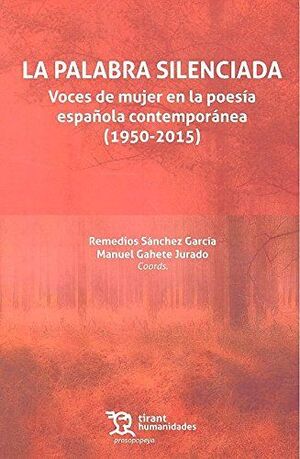 LA PALABRA SILENCIADA: VOCES DE MUJER EN LA POESÍA ESPAÑOLA CONTEMPORÁNEA (1950-