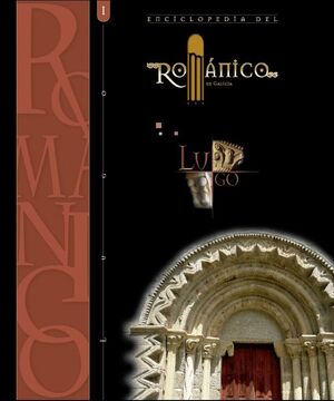 ENCICLOPEDIA DEL ROMANICO LUGO I