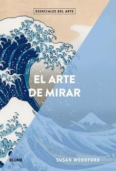 ARTE DE MIRAR. ESENCIALES DEL ARTE