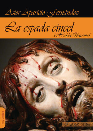 ESPADA CINCEL ¡HABLA, YACENTE!,LA