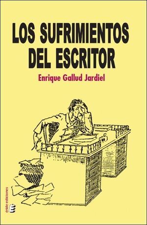 LOS SUFRIMIENTOS DEL ESCRITOR