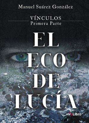 VÍNCULOS 1ª PARTE EL ECO DE LUCÍA