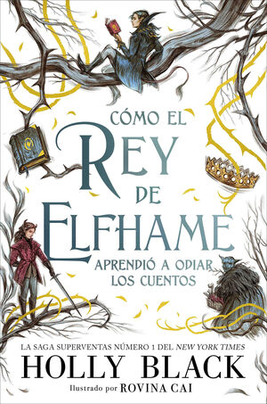 CÓMO EL REY DE ELFHAME APRENDIÓ A ODIAR LAS HISTORIAS