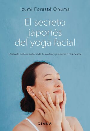 EL SECRETO JAPONÉS DEL YOGA FACIAL