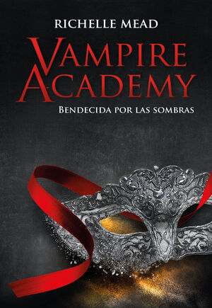VAMPIRE ACADEMY 3 BENDECIDA POR LA SOMBRA