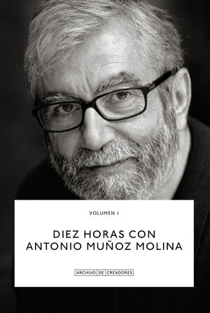 DIEZ HORAS CON ANTONIO MUÑOZ MOLINA