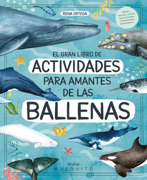 GRAN LIBRO DE ACTIVIDADES PARA AMANTES DE LAS BALLENAS, EL