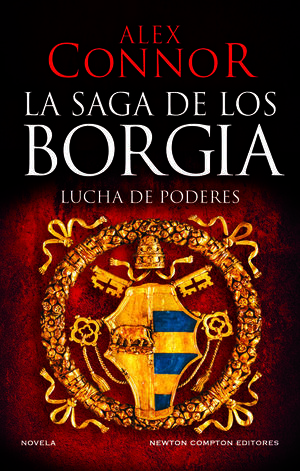 CASA DE LOS BORGIA, LA. LUCHA DE PODERES