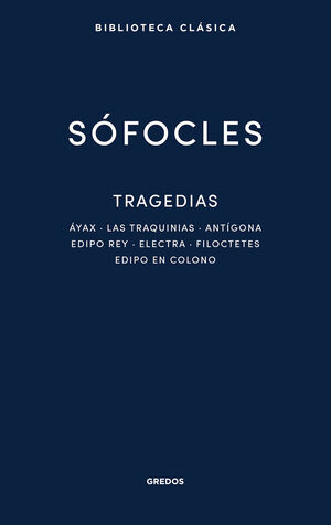 33. TRAGEDIAS (ÁYAX. LAS TRAQUINIAS. ANTÍGONA. EDIPO REY.ELECTRA.