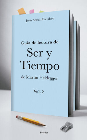 GUÍA DE LECTURA DE SER Y TIEMPO DE MARTIN HEIDEGGER VOL. 2