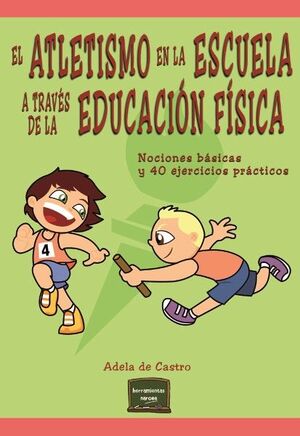 EL ATLETISMO EN LA ESCUELA A TRAVÉS DE LA EDUCACIÓN FÍSICA