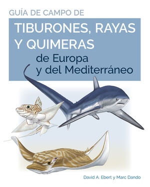 GUIA DE CAMPO DE TIBURONES,RAYAS Y QUIMERAS EUROPA Y MEDITE