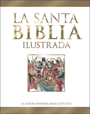 SANTA BIBLIA ILUSTRADA, LA.(MAYOR HISTORIA JAMAS C