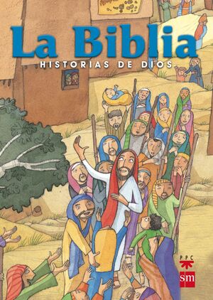 LA BIBLIA HISTORIAS DE DIOS. ED. ESC. ES