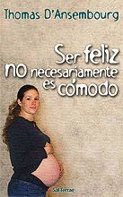 092 - SER FELIZ NO NECESARIAMENTE ES CÓMODO