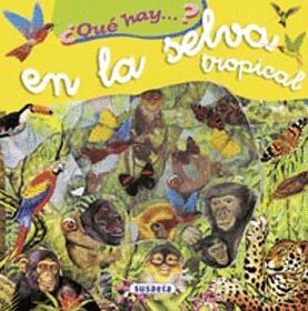 ¿QUÉ HAY EN LA SELVA TROPICAL?