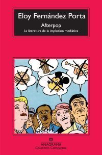 AFTERPOP. LA LITERATURA DE LA IMPLOSIÓN MEDIÁTICA