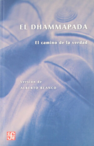 DHAMMAPADA. EL CAMINO DE LA VERDAD