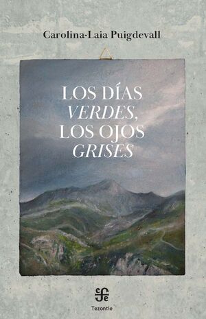 LOS DIAS VERDES, LOS OJOS GRISES
