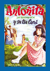 ANTOÑITA LA FANTÁSTICA Y SU TÍA CAROL