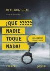 ­QU NADIE TOQUE NADA!