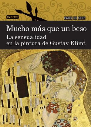 MUCHO MÁS QUE UN BESO. LA SENSUALIDAD EN LA PINTURA DE GUSTAV KLIMT