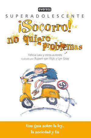 ¡SOCORRO! NO QUIERO PROBLEMAS